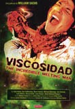 Viscosidad (The Incredible Melting Man)