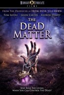 The Dead Matter