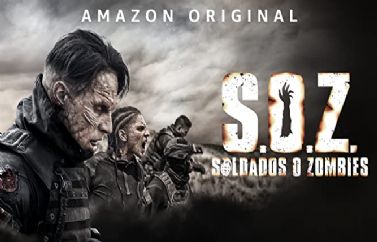 Tráiler de "S.O.Z: Soldados o Zombies", la serie que ha estrenado Amazon Prime Video