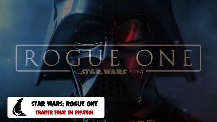 "Rogue One: Una Historia de Star Wars" - Tráiler final español