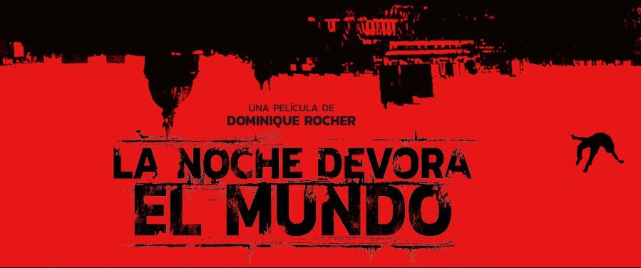 Tráiler español, póster y fecha de estreno de "La Noche Devora el Mundo"