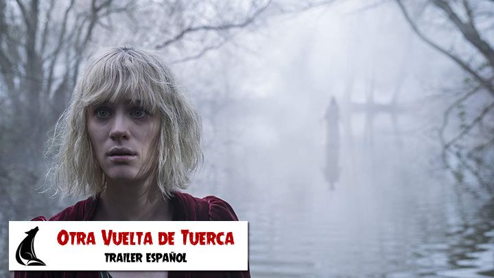 Tráiler español de "Otra Vuelta de Tuerca" y confirmada su fecha de estreno