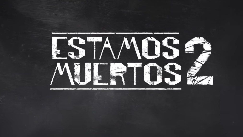 Estamos Muertos Temporada 2: ¿Cuándo se estrena? ¿Qué sabemos de ella?